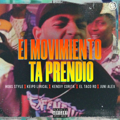 El Movimiento Ta Prendio ft. Kendiy Corita, Keipo Lirical, Juni Alex & El Taco RD | Boomplay Music