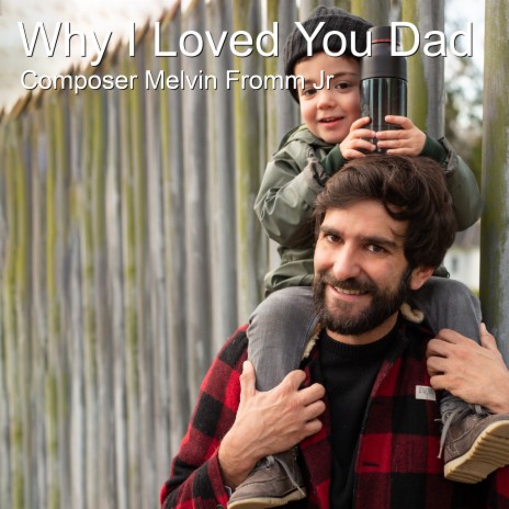 Why I Loved You Dad | Boomplay Music