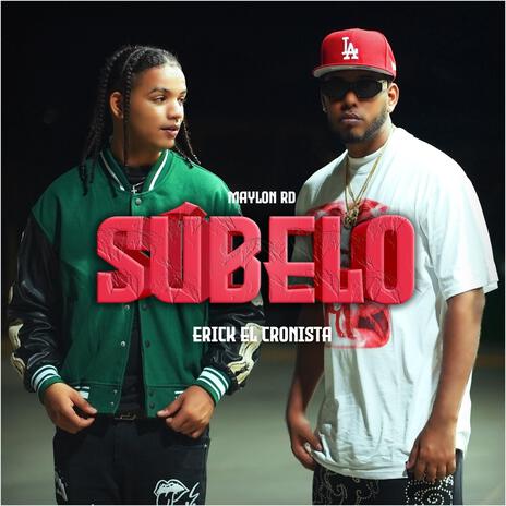 Súbelo ft. Erick El Cronista | Boomplay Music