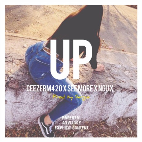 UP ft. Ceezerm420, Seemore & Ngu | Boomplay Music