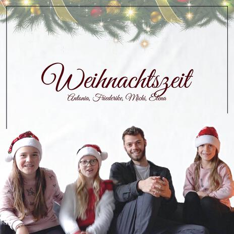 Weihnachtszeit ft. Antonia, Friederike & Elena | Boomplay Music