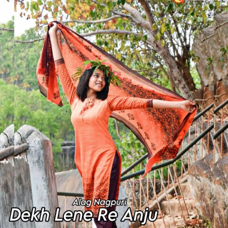 Dekh Lene Re Anju | Boomplay Music