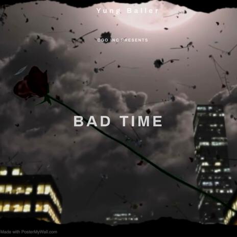 BAD TIME.