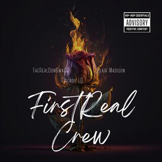 FIRST REAL CREW