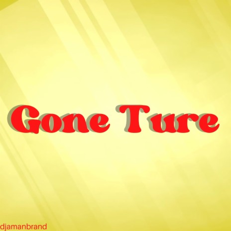Gone Ture | Boomplay Music