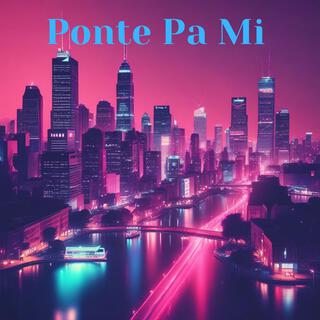 Ponte pa mi