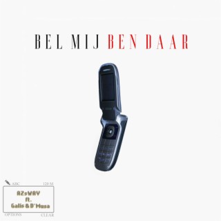 Bel Mij Ben Daar ft. Galis & D'Musa lyrics | Boomplay Music