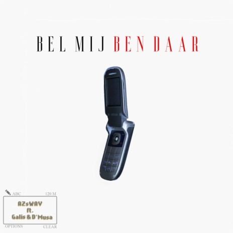 Bel Mij Ben Daar ft. Galis & D'Musa | Boomplay Music