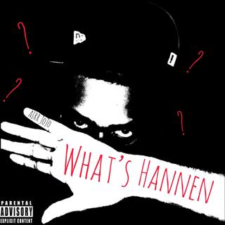 What's Hannen lyrics | Boomplay Music