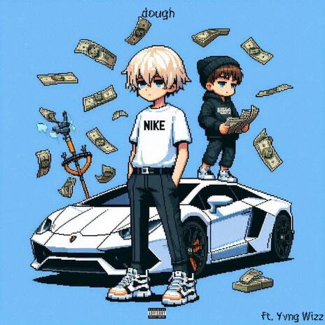 dough ft. Yvng Wizz | Boomplay Music