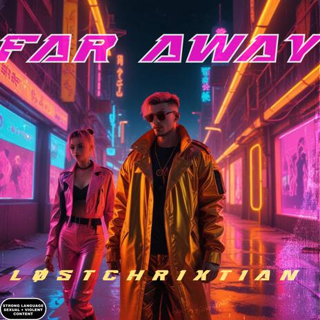 Far Away | Boomplay Music