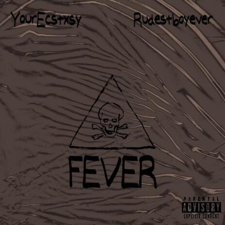 FEVER ft. Rudestboyever