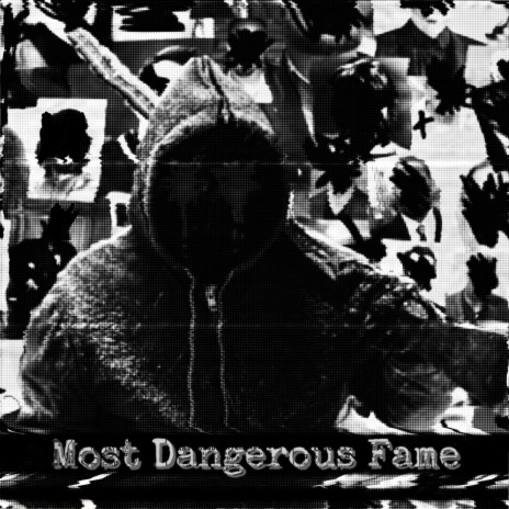 Most Dangerous Fame
