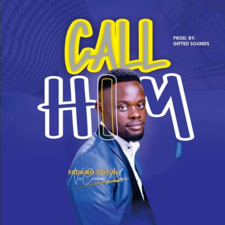 Call Him | Boomplay Music