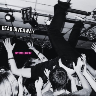Dead Giveaway lyrics | Boomplay Music