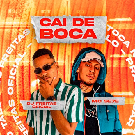 Cai de Boca ft. Mc Se7e | Boomplay Music