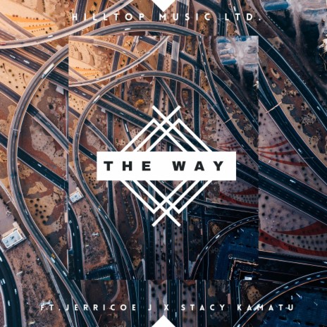 The Way ft. Jerricoe J & Stacy Kamatu