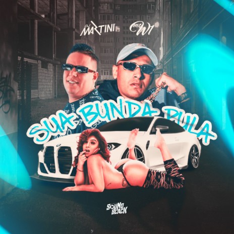 Sua Bunda Pula ft. Dj Martini | Boomplay Music