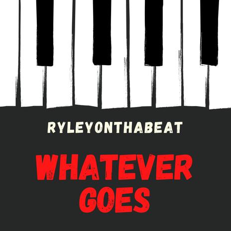 Whatever Goes (Instrumental) | Boomplay Music