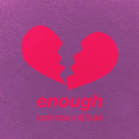 Enough ft. DJ Fluke | Boomplay Music