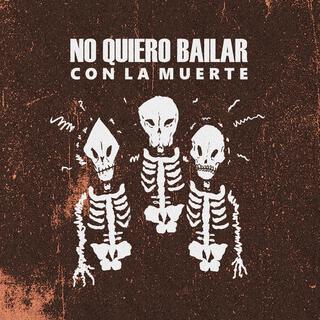 No quiero bailar con la muerte