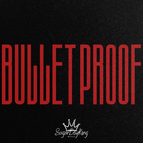 BULLETPROOF | Boomplay Music