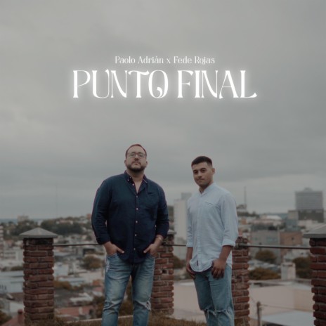 Punto Final ft. Paolo Adrian | Boomplay Music