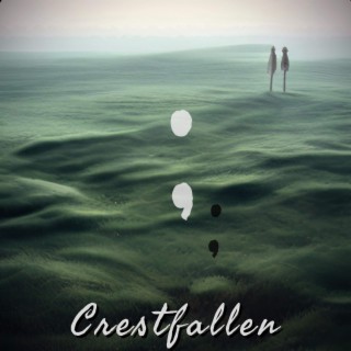 Crestfallen