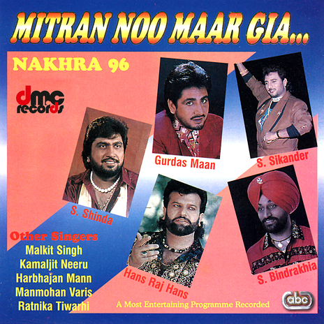 Mitran Noo Maar Gia Tera Nakhra | Boomplay Music