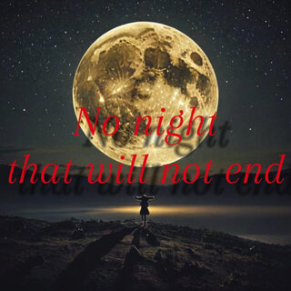 No Night That Will Not End