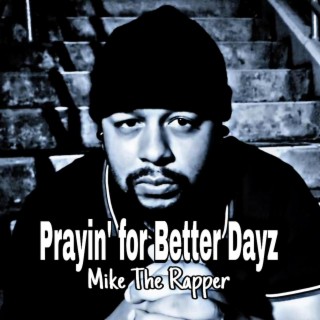 Prayin' For Better Dayz