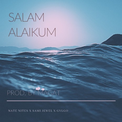 SALAM ALEIKUM (MAGAT Remix) ft. NATE NITES, SAMI JEWEL & MAGAT | Boomplay Music