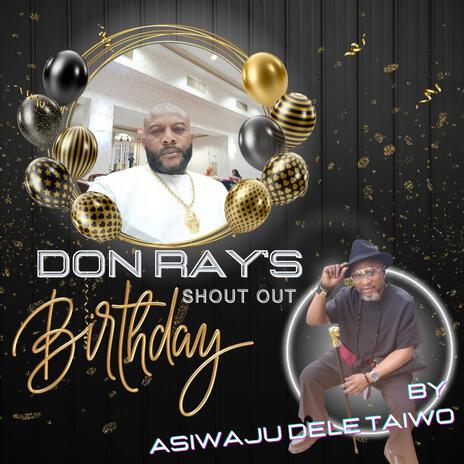 Don Ray's Birthday Shoutout | Boomplay Music