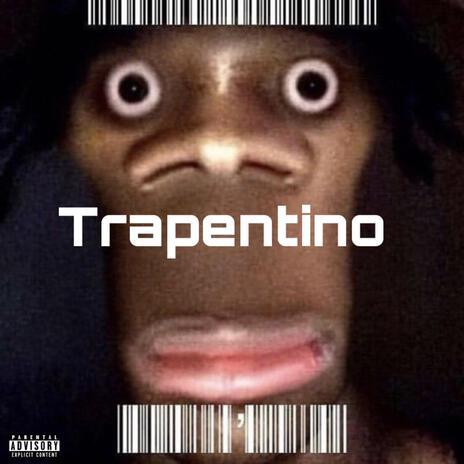 Trapentino | Boomplay Music