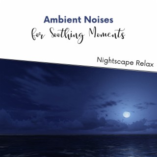 Ambient Noises for Soothing Moments