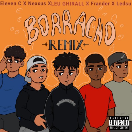 Borracho (Remix) ft. JESUS JG, Ledsu, Eleven C, Leu Ghirall & Nexxus | Boomplay Music