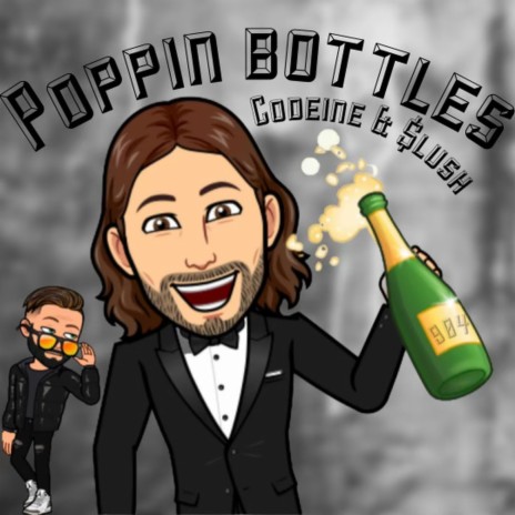 Poppin Bottles ft. $lush | Boomplay Music