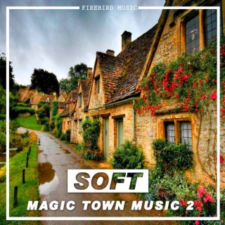 Soft Town Magic Music 2