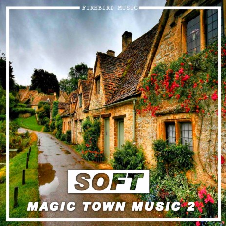 Soft Town Magic Music 2 | Boomplay Music