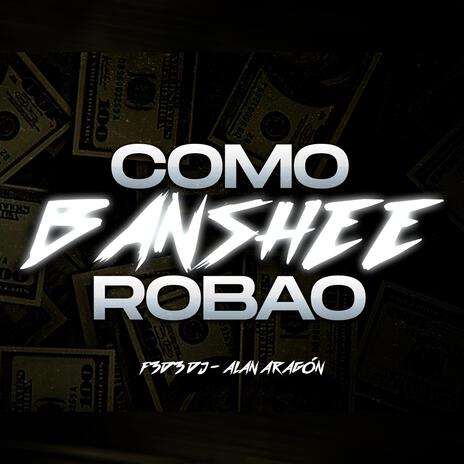 Banshee Robao RKT (Feat. Alan Aragón) | Boomplay Music