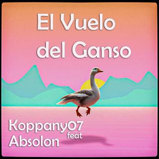 El Vuelo del Ganso ft. Absolon lyrics | Boomplay Music