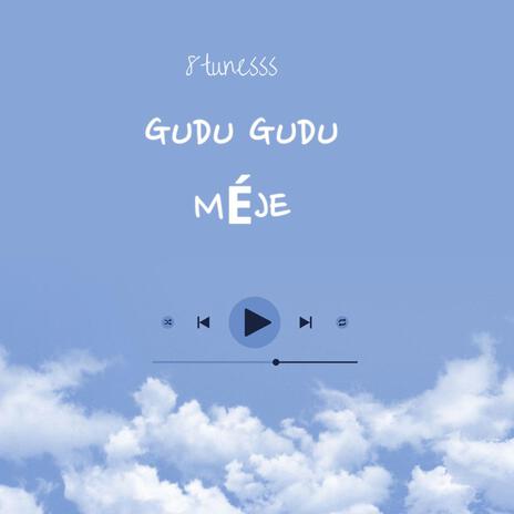 GUDU GUDU Méje | Boomplay Music