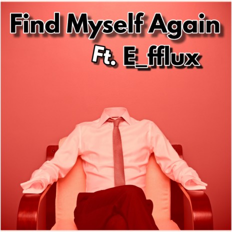 Find Myself Again ft. E_fflux | Boomplay Music