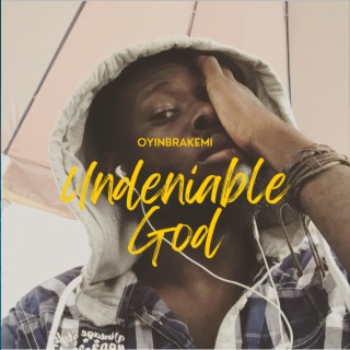 Undeniable God lyrics | Boomplay Music