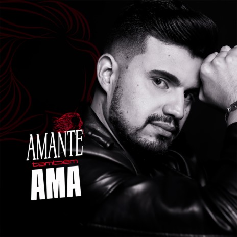 Amante Também Ama | Boomplay Music