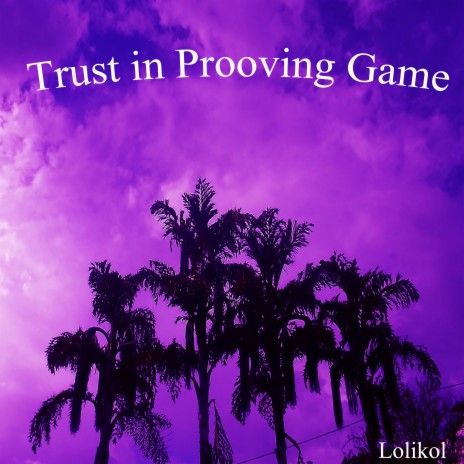 Trust in Prooving Game