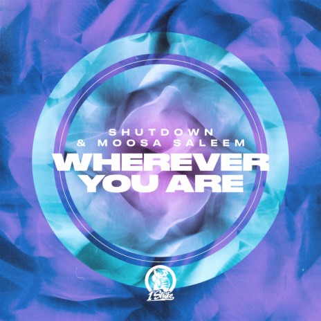 Wherever You Are ft. Moosa Saleem | Boomplay Music