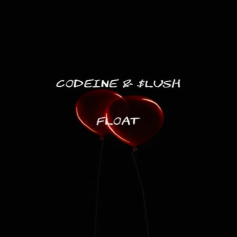 Float ft. $lush