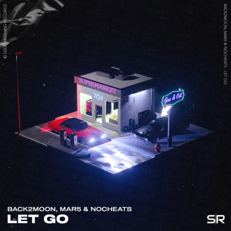 Let Go ft. MAR5 & NoCheats | Boomplay Music