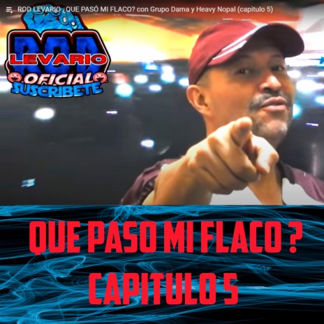 Que Paso Mi Flaco (Capitulo 5) | Boomplay Music